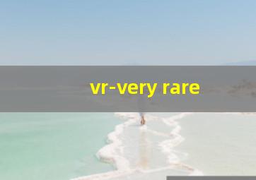 vr-very rare